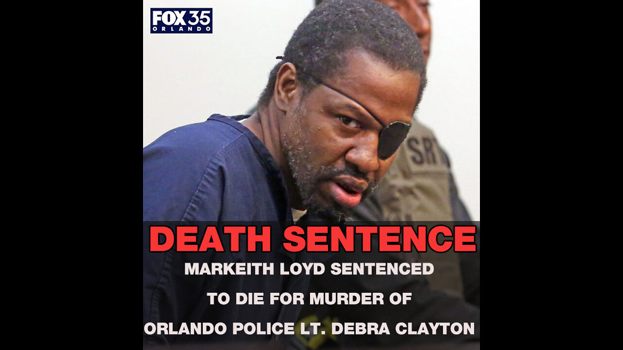 Markeith Loyd sentenced to death for murder of Orlando Police Lt. Debra Clayton