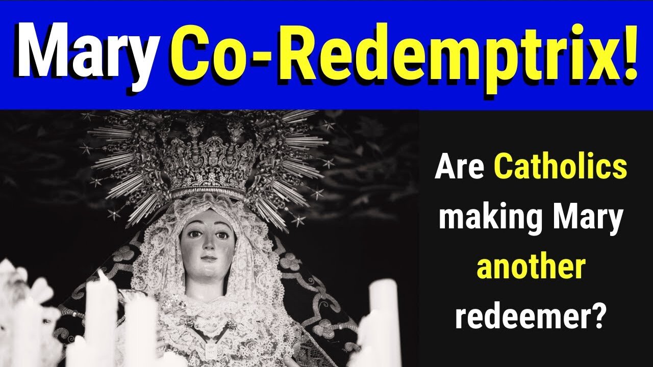 Mary CO-REDEMPTRIX! (What Catholics believe about Mary as Coredemptrix)