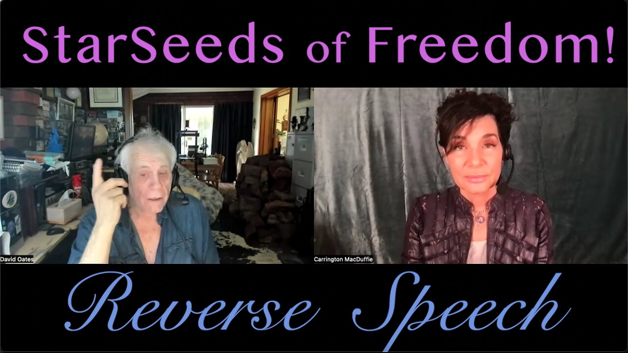 StarSeeds of Freedom! "Reverse Speech" David Oates joins Carrington MacDuffie