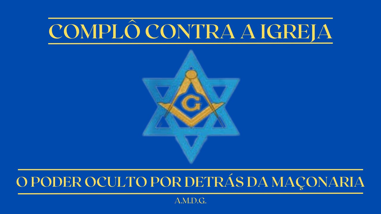 AMDG #02: O Poder Oculto por detrás da Maçonaria