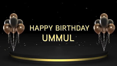 Wish you a very Happy Birthday Ummul