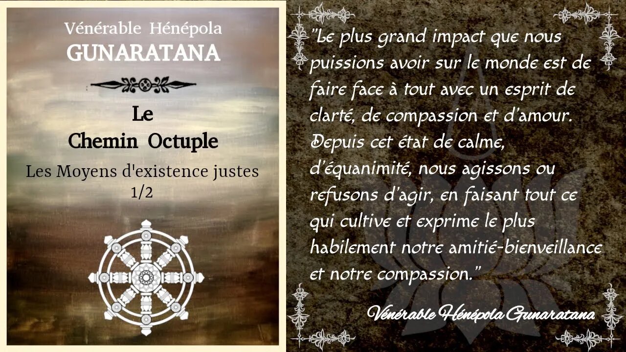 Le Chemin Octuple - Les Moyens d'existence justes 1/2 - Hénépola Gunaratana [Théravada]