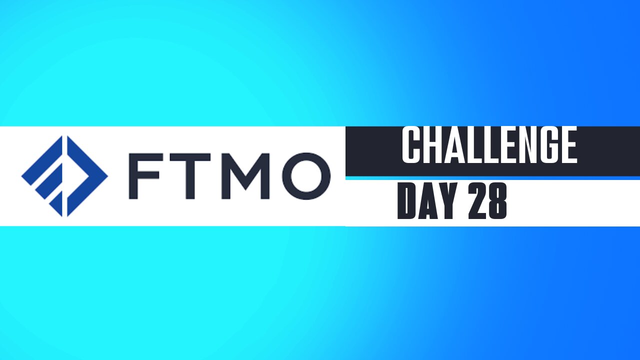 FTMO Challenge Day 28 | The Bailey Financial Group