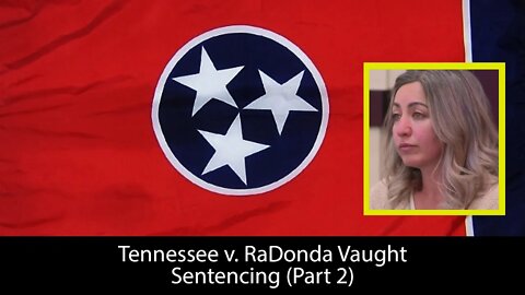 RaDonda Vaught - Sentencing (Part 2)