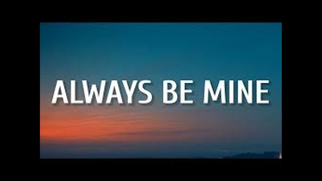 CHASE MATTHEW - ALWAYS BE MINE (LYRICS)