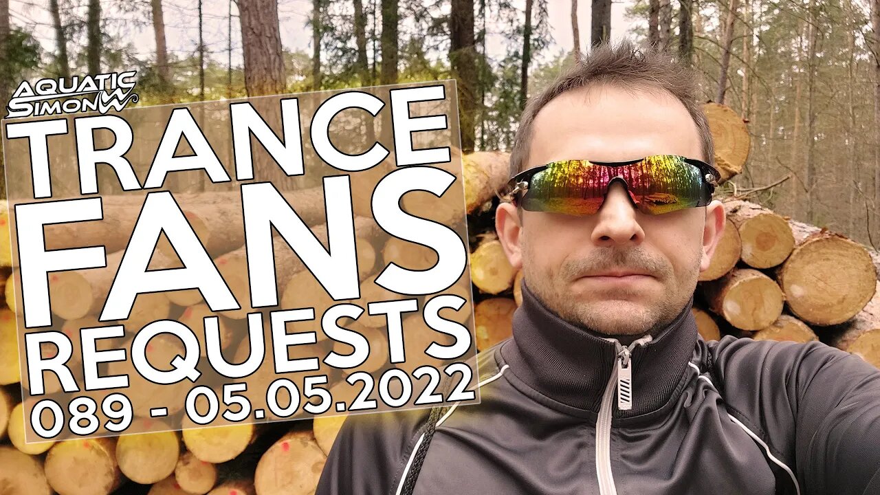 Aquatic Simon LIVE - Trance Fans Requests - 089 - 05/05/2022