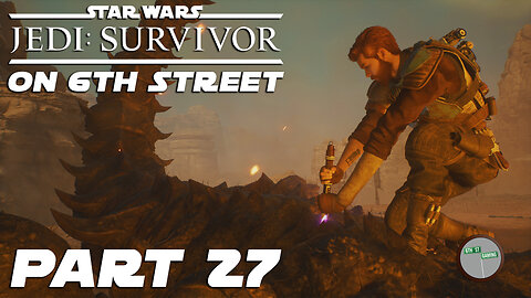 Jedi: Survivor on 6th Street Part 27