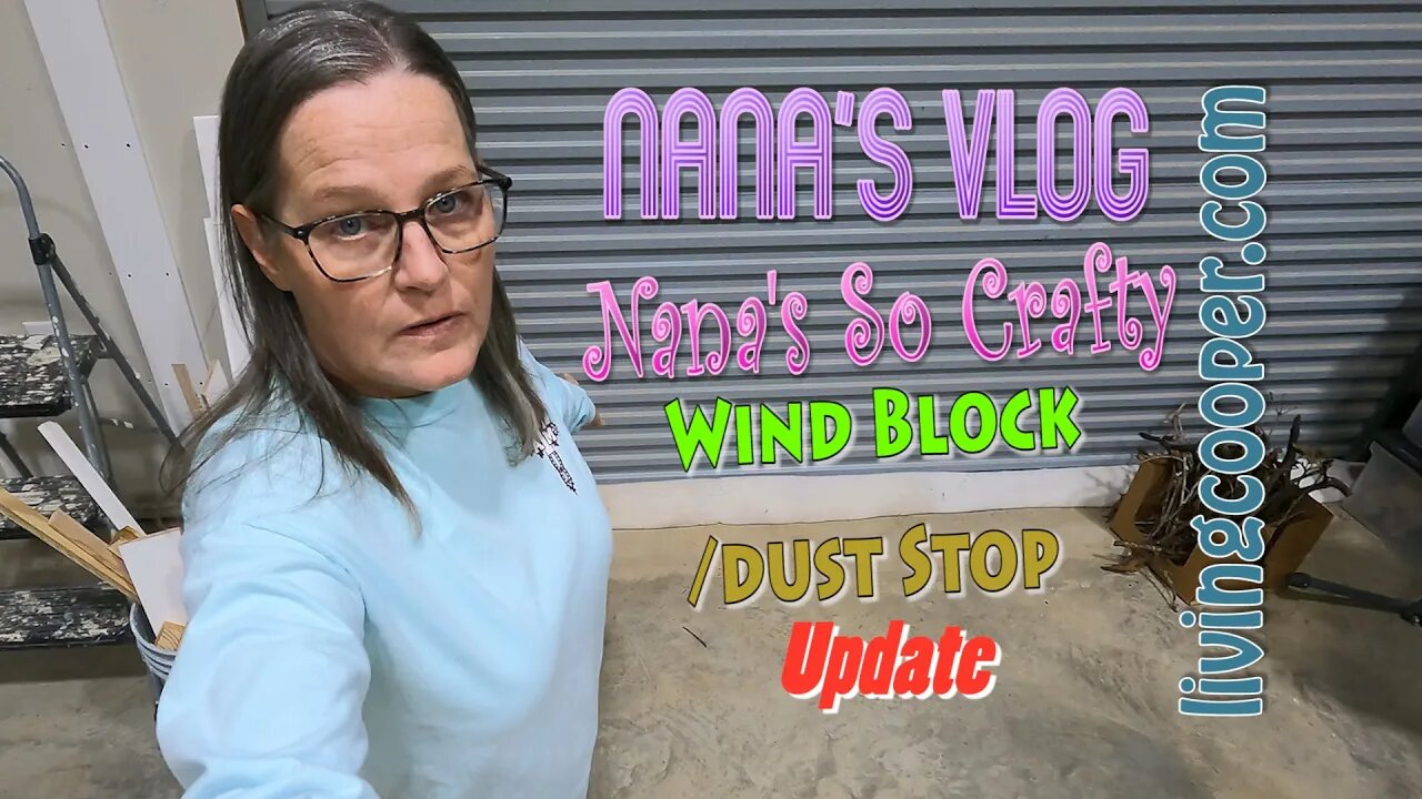 Nana VLOG - Nana's So Crafty - Wind Block Dust Stop Update