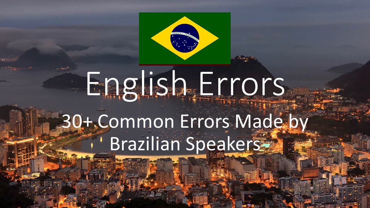 30+ Common Errors Made by Brazilian Speakers