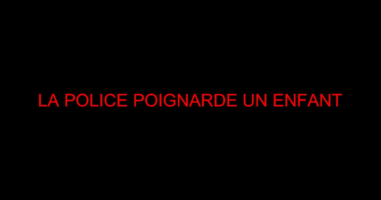 LA POLICE POIGNARDE UN ENFANT