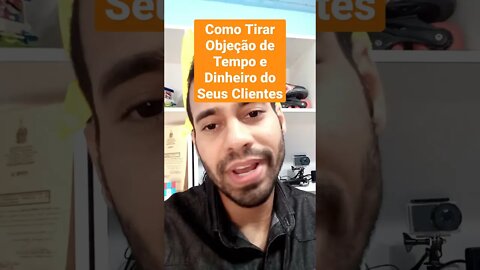 Como Destruir Objeções de Tempo e Dinheiro do Seus Clientes