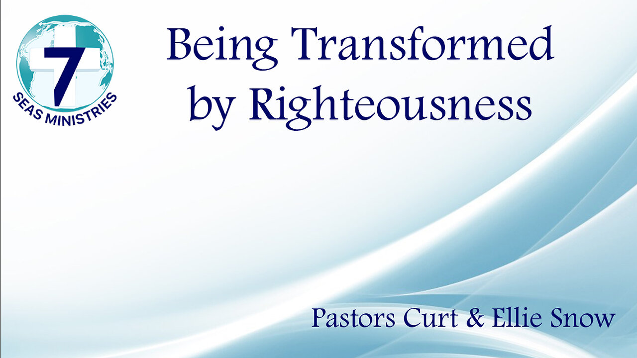 Being Transformed by Righteousness