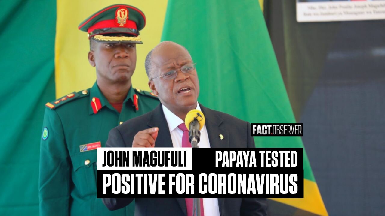 John Magufuli - Papaya tested positive for coronavirus