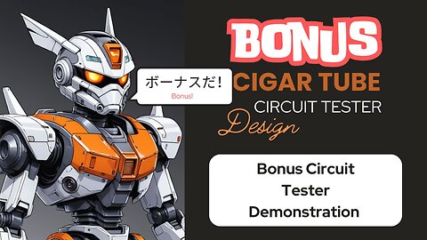 BONUS Cigar Tube Circuit Tester Design - Demonstration