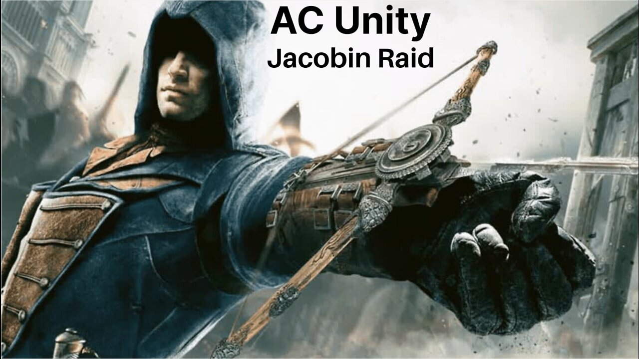 Assassin's Creed Unity - Jacobin Raid - Co-op Gameplay