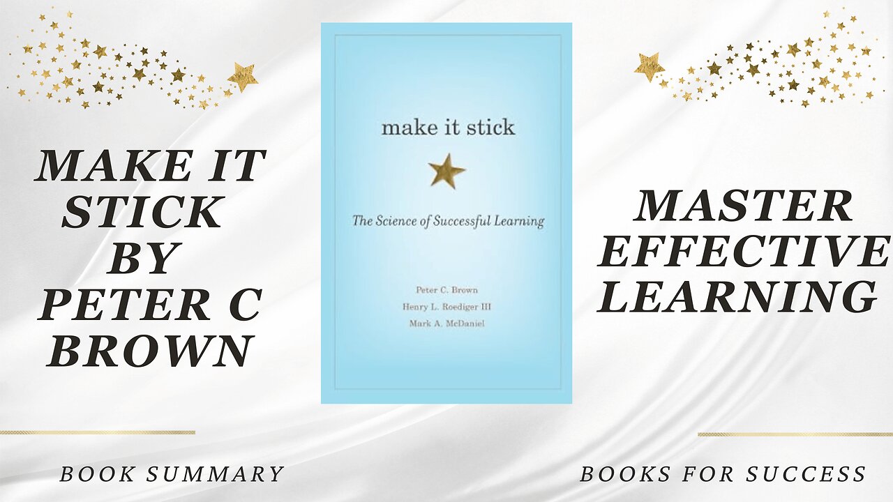 'Make It Stick' by Peter C. Brown, The Science of Succesful Learning | Book Summary