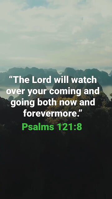 God's word for today: Psalm 121:8