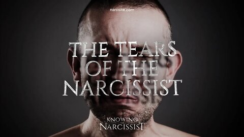 The Tears of the Narcissist