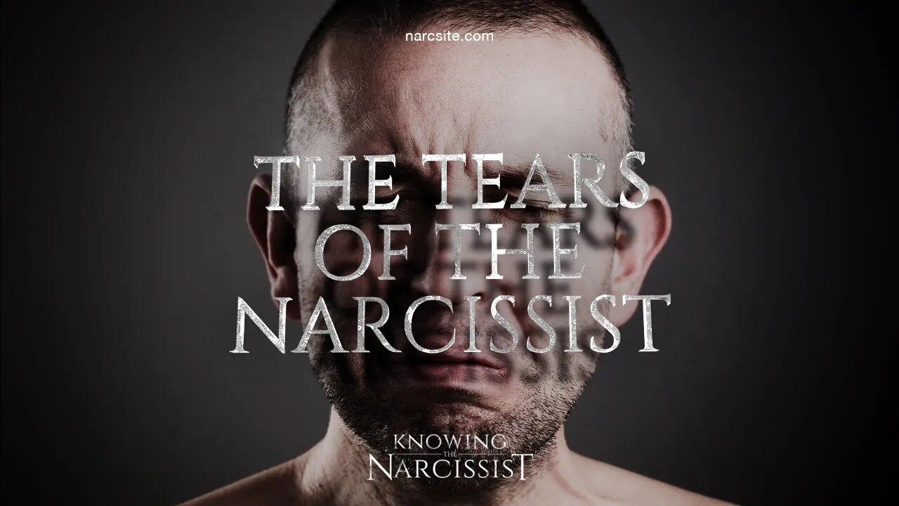 The Tears of the Narcissist
