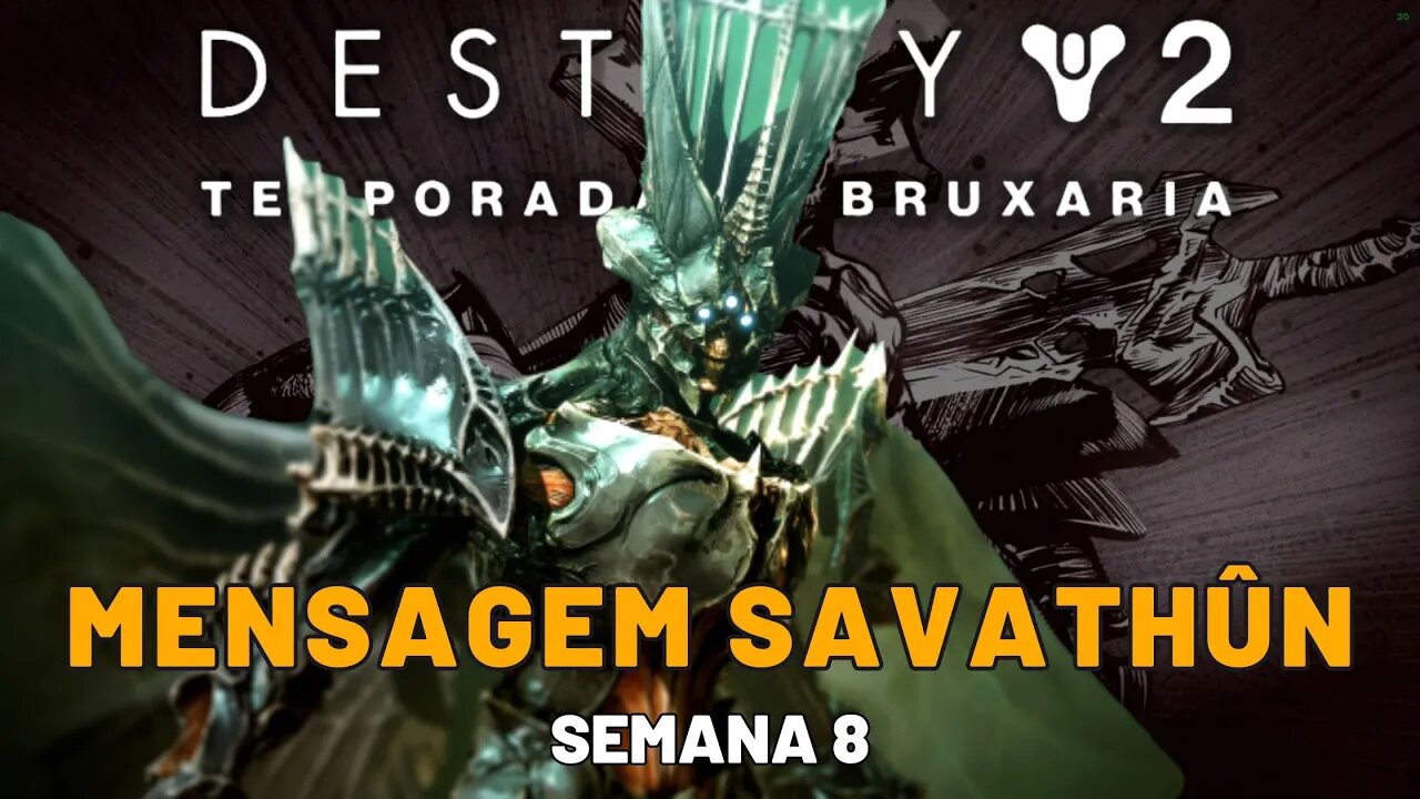 Destiny 2 - Temporada da Bruxaria | Mensagem Rádio Savathûn (Semana 8)