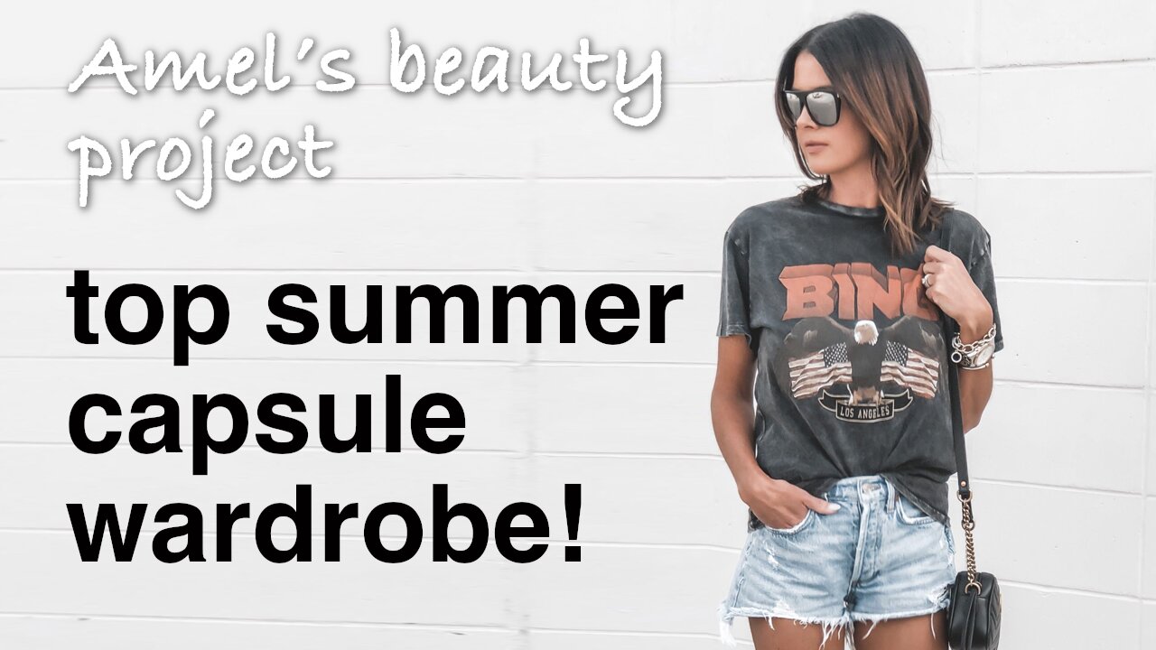 ☀️ The TOP SUMMER CAPSULE WARDROBE | Fashion Essentials Every Woman Needs