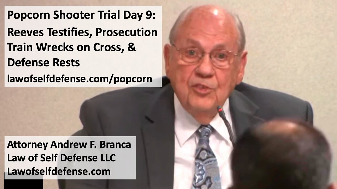 Popcorn Shooter Trial Day 9: Reeves Testifies, Prosecution Train Wrecks on Cross, & Defense Rests