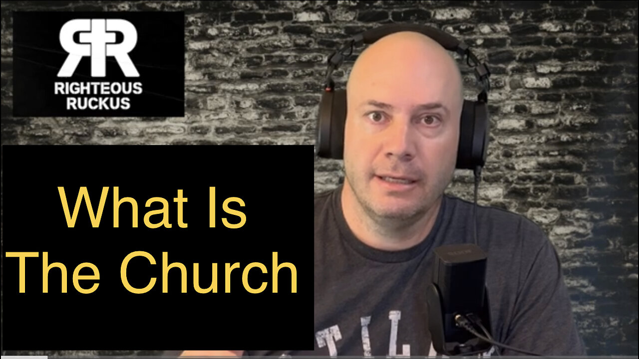 What Is The Church? Ep03