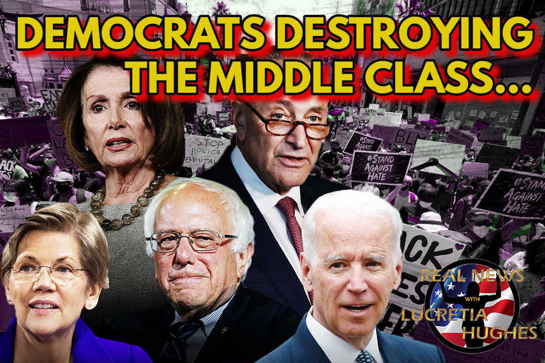 Democrats Destroying The Middle Class and More... Real News with Lucretia Hughes