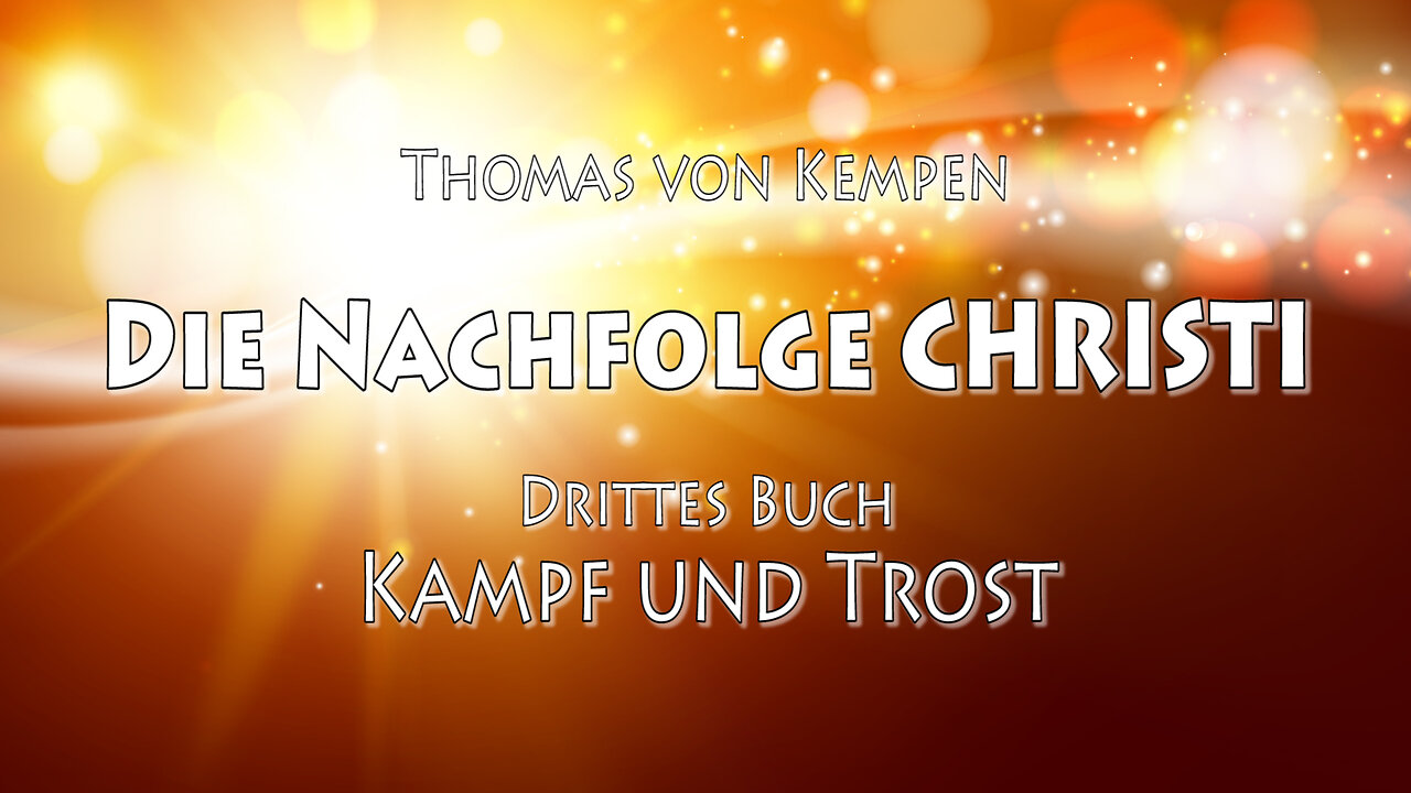 DIE NACHFOLGE CHRISTI 3. BUCH 54. Kap - NATUR und GNADE haben VERSCHIEDENE TRIEBKRÄFTE