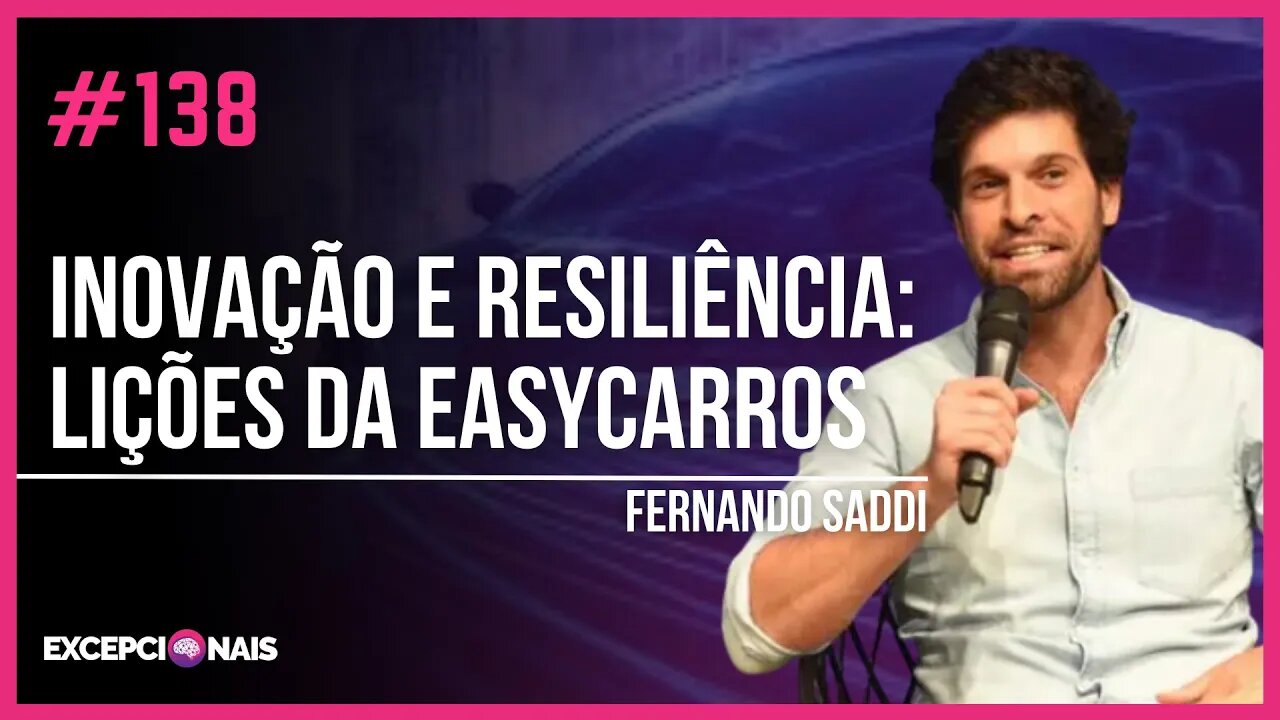 Fernando Saddi - Inovação e Resiliência: Lições da EasyCarros