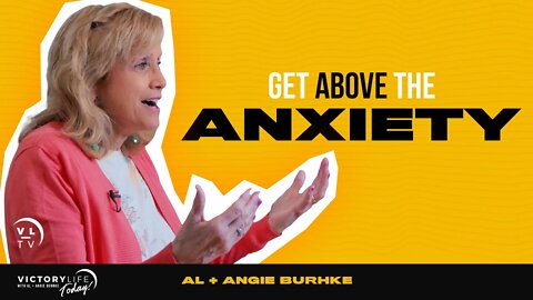 Get Above Anxiety | Victory Life Today