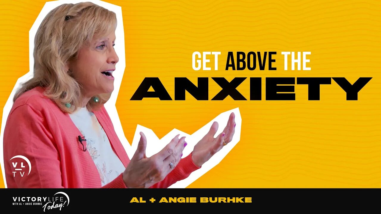 Get Above Anxiety | Victory Life Today