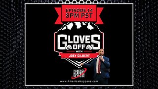 Gloves Off Episode 14 w/ Joey Gilbert