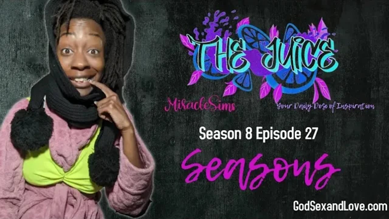 The Juice: Season 8 Episode 27: Seasons