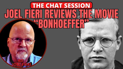 JOEL FIERI REVIEWS THE MOVIE "BONHOEFFER" | CHRISTIAN PERSPECTIVE