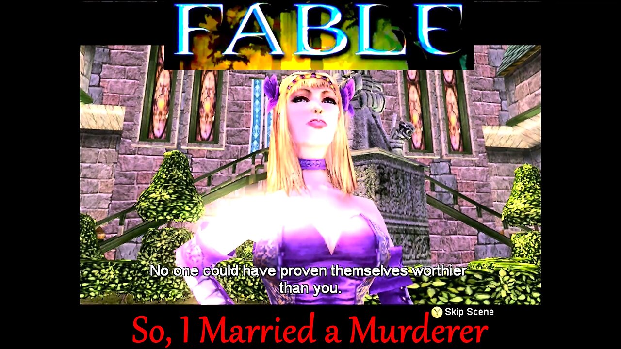 Fable- OG Xbox Version- Marrying a Murderer Has No Downsides, Right!?