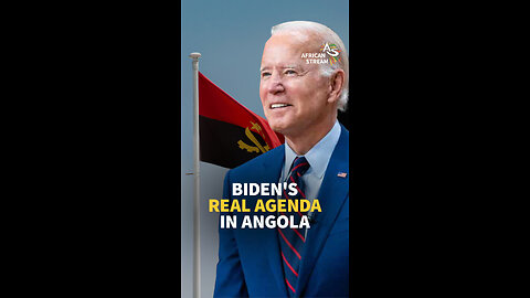 BIDEN'S REAL AGENDA IN ANGOLA