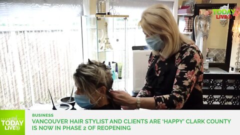 Vancouver hair stylist and clients are ‘happy’ Clark County is now in Phase 2 of reopening