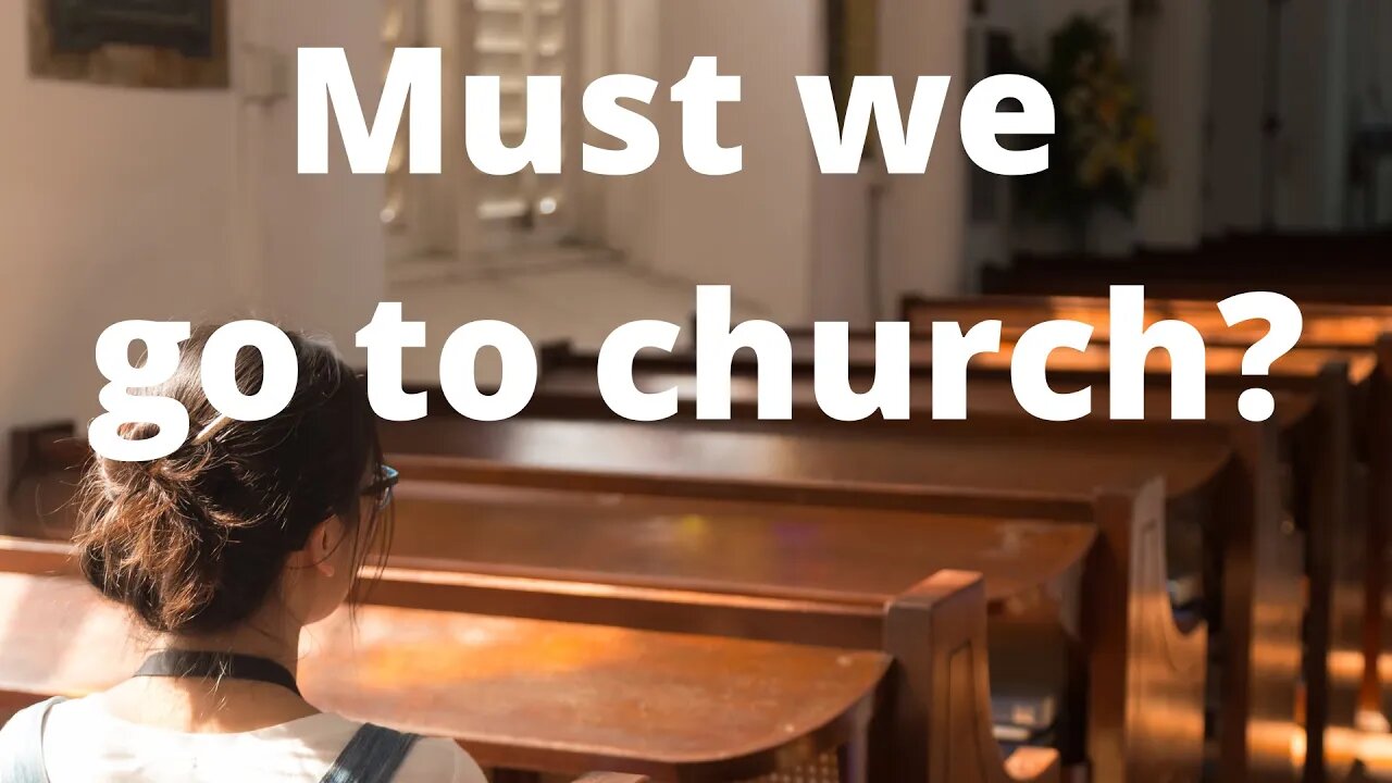 Must we go to church?