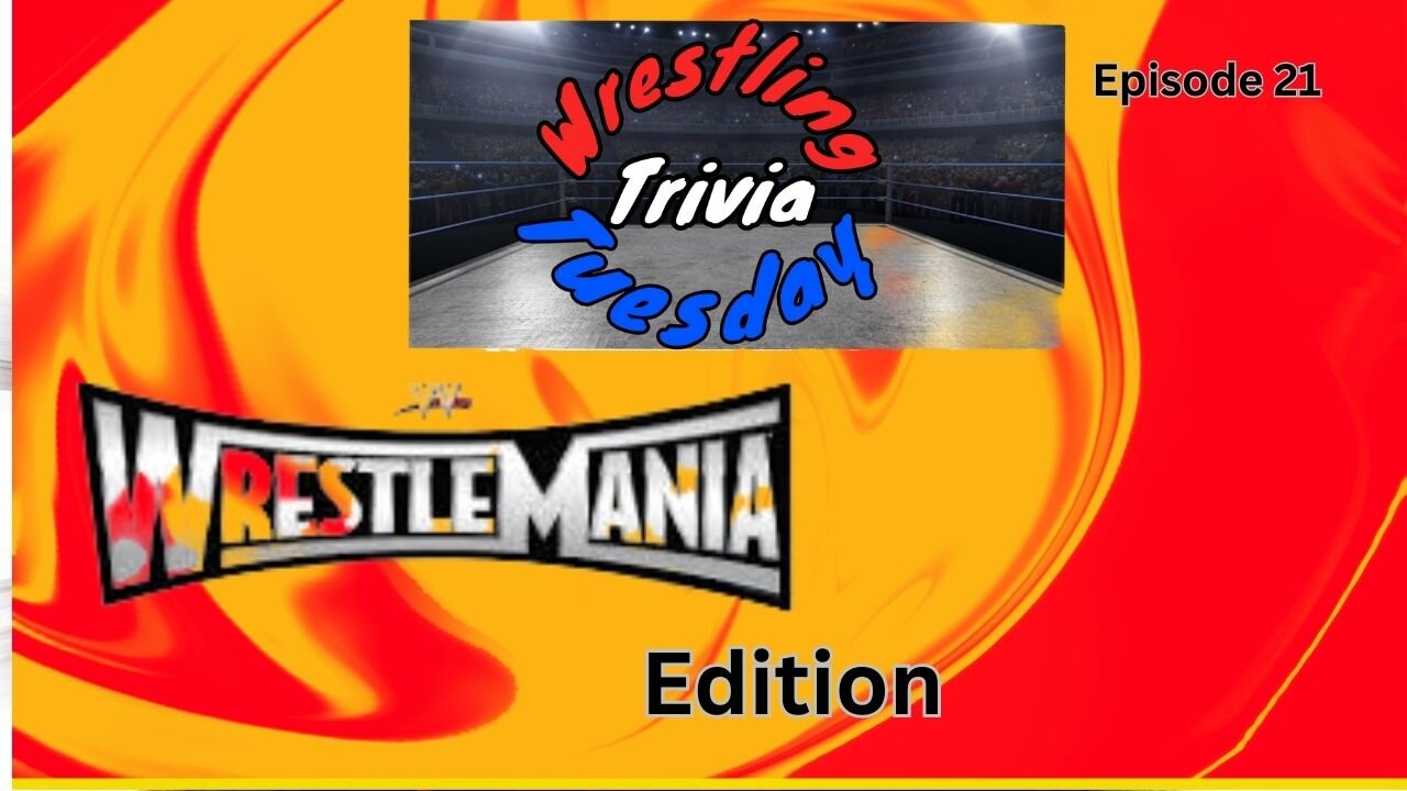 Wrestling Trivia Tuesday Ep 21