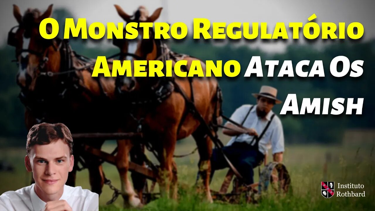 O Monstro Regulatório Americano Ataca Os Amish - Patrick Carroll