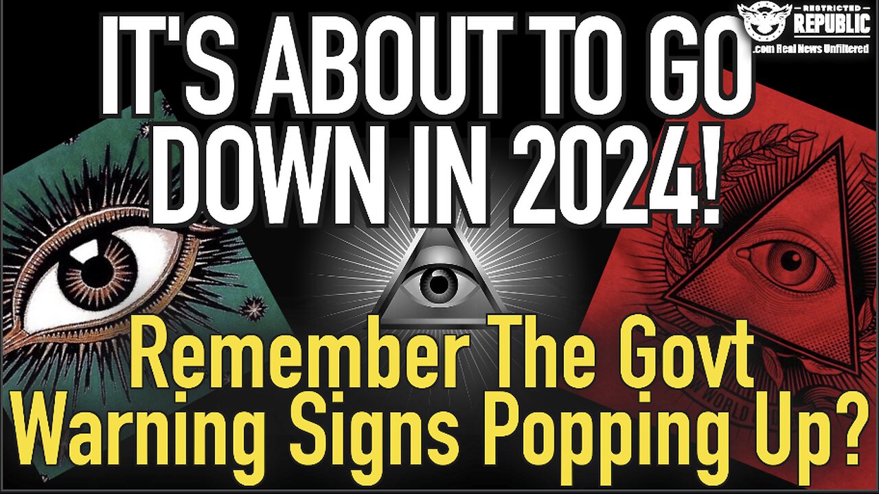 It’s About To Go Down In 2024! Remember The Government Warning Signs Popping Up?