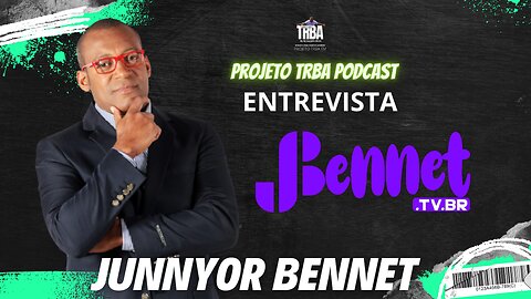 PROJETO TRBA PODCAST EP 3 - JUNNYOR BENNET - 03.11.23