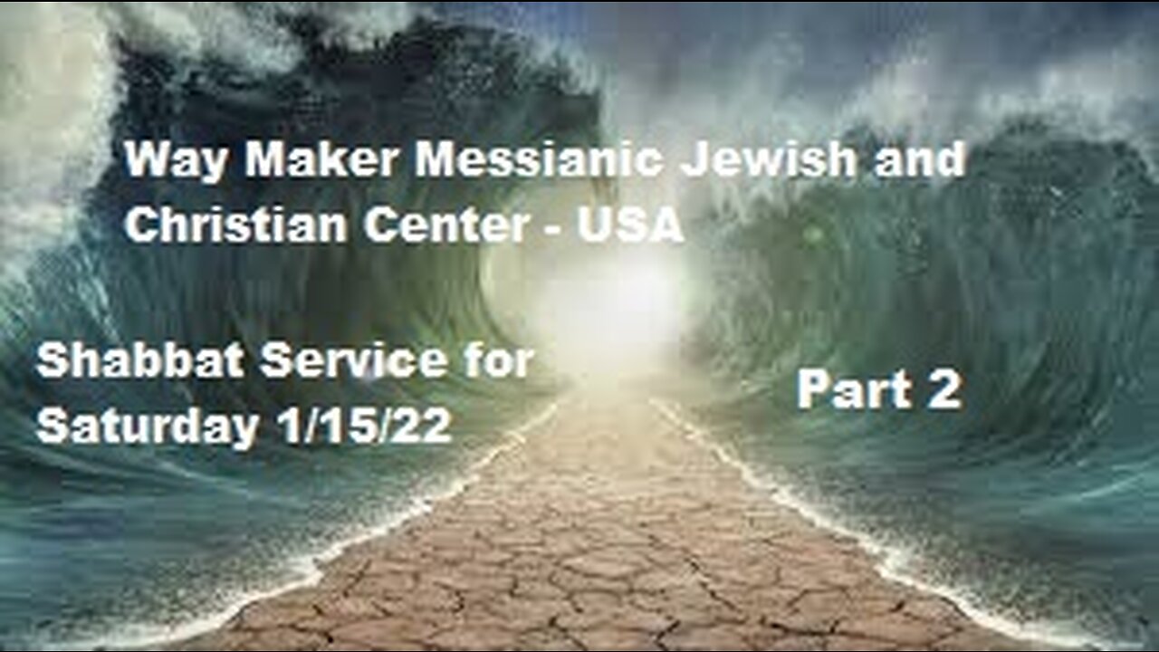 Parashat Beshalach - Shabbat Service for 1.15.22 - Part 2