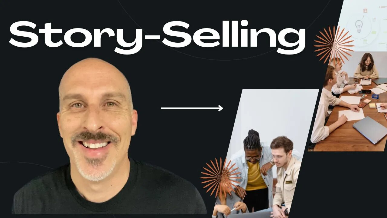 Storyselling in Business: How to Use Storytelling to Market Your Business.