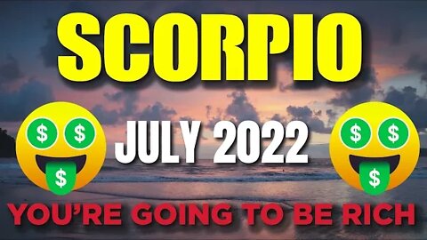 Scorpio ♏️ 🤑🥳YOU’RE GOING TO BE RICH 🤑🥳 Horoscope for Today JULY 2022♏️ Scorpio tarot july 2022