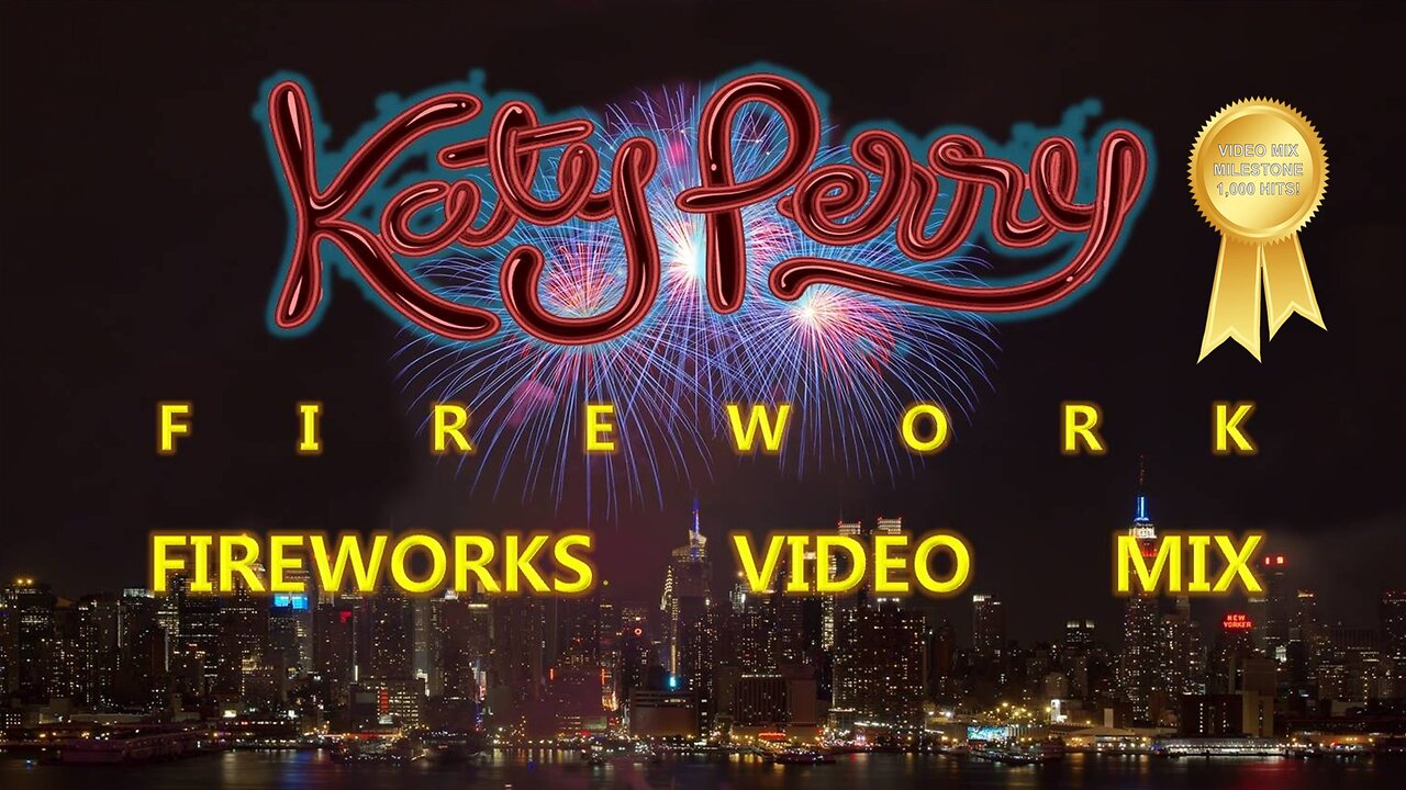 Katy Perry- Firework (Fireworks Video Mix)