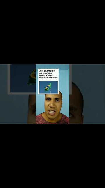 Proíbido usar bandeira do Brasil.