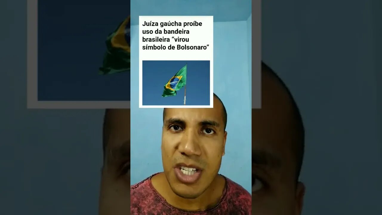 Proíbido usar bandeira do Brasil.
