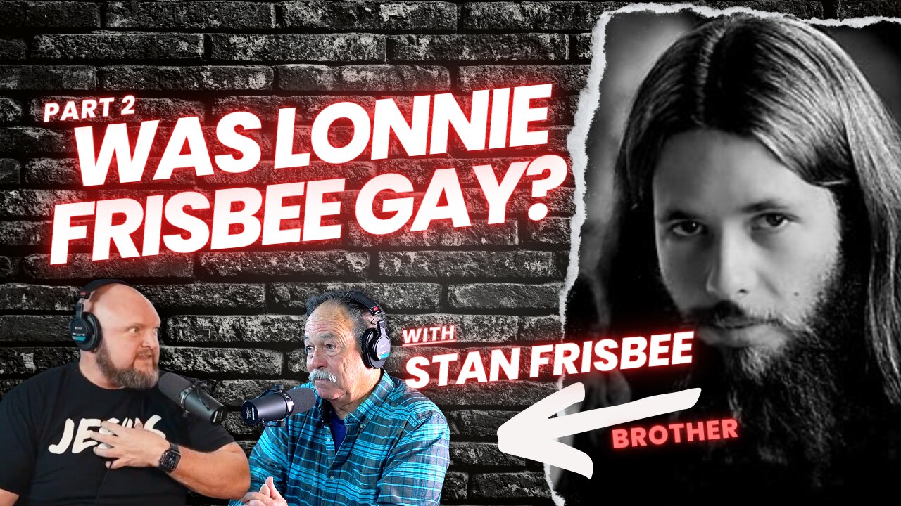 Was Lonnie Frisbee GAY?! Part 2 w/Stan Frisbee (LONNIE'S BROTHER)